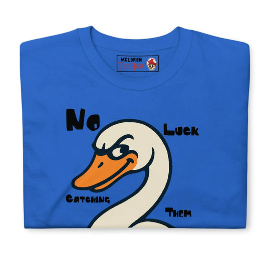 McLaren Tee Hub T-shirt "No Luck Catching Them Swans" Funny Hot Fuzz Quote T-Shirt